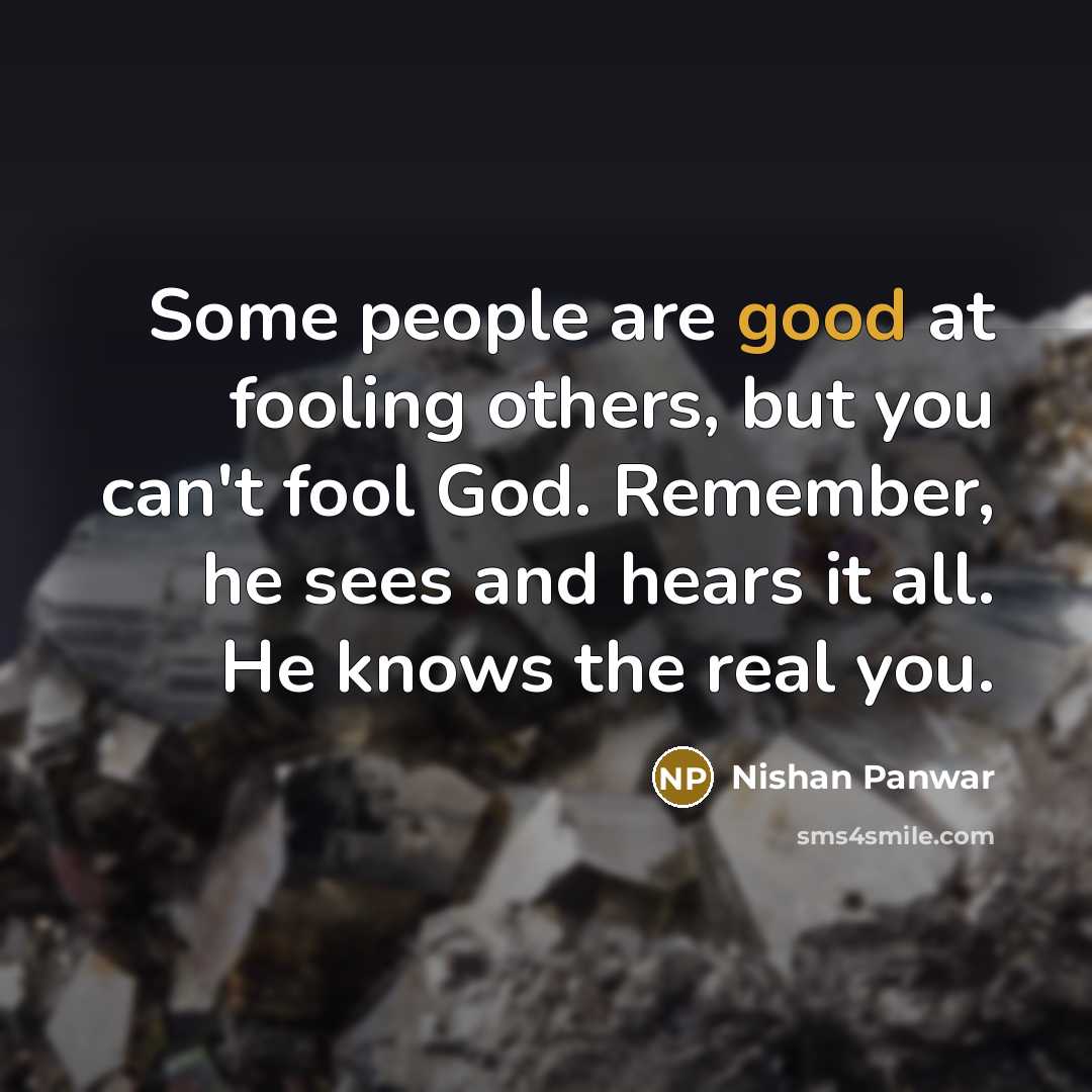 “Some people are good at fooling others, but you can't…” quote by Nishan Panwar