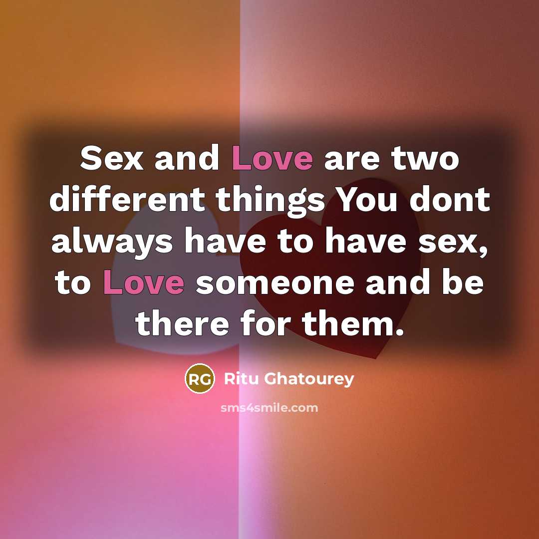 “Sex and Love are two different things You dont always…” quote by Ritu Ghatourey
