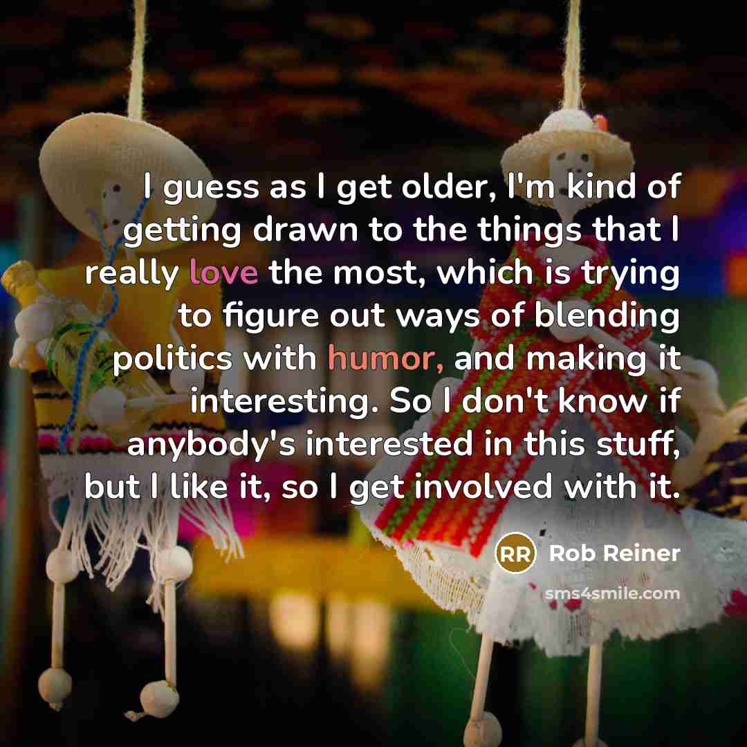 “I guess as I get older, I'm kind of getting…” quote by Rob Reiner