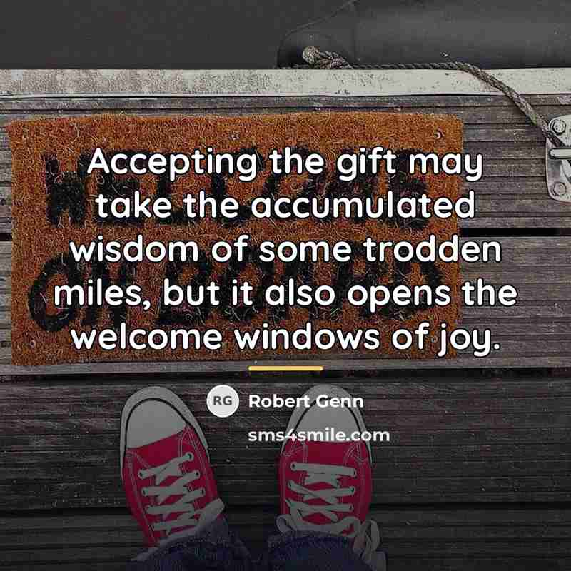 “Accepting the gift may take the accumulated wisdom of some…” quote by Robert Genn