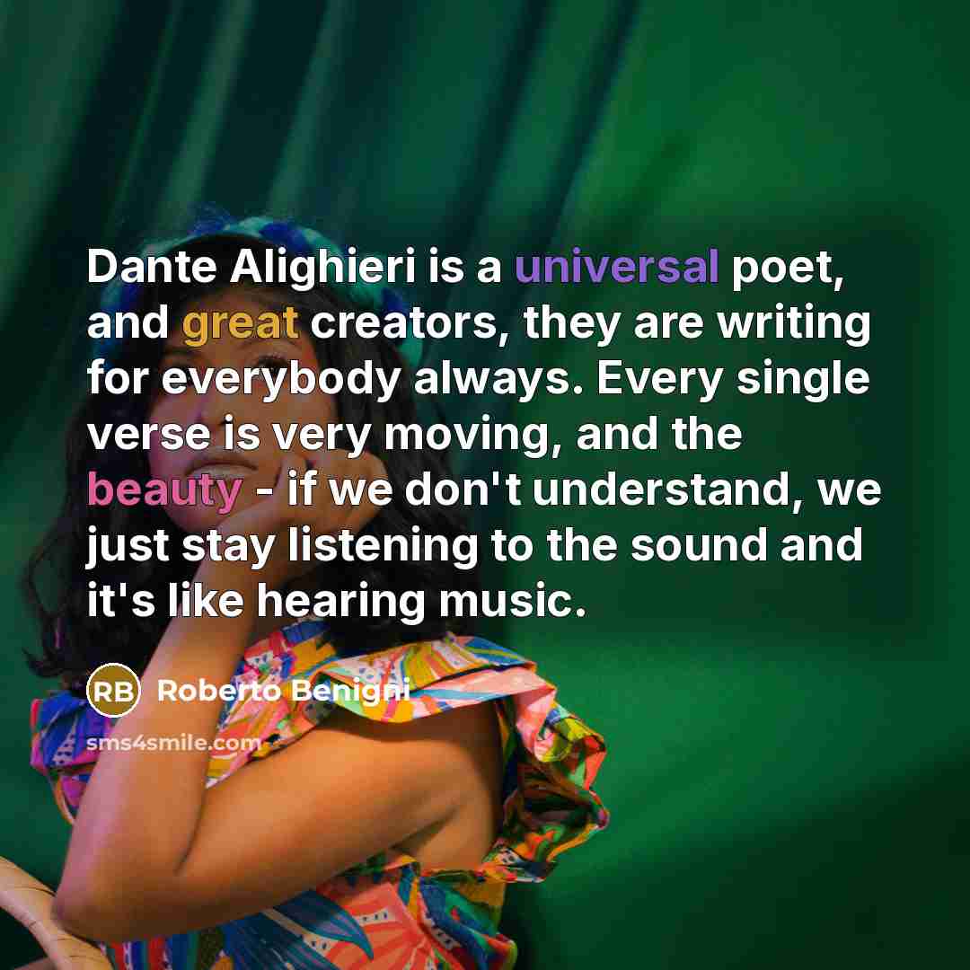 “Dante Alighieri is a universal poet, and great creators, they…” quote by Roberto Benigni