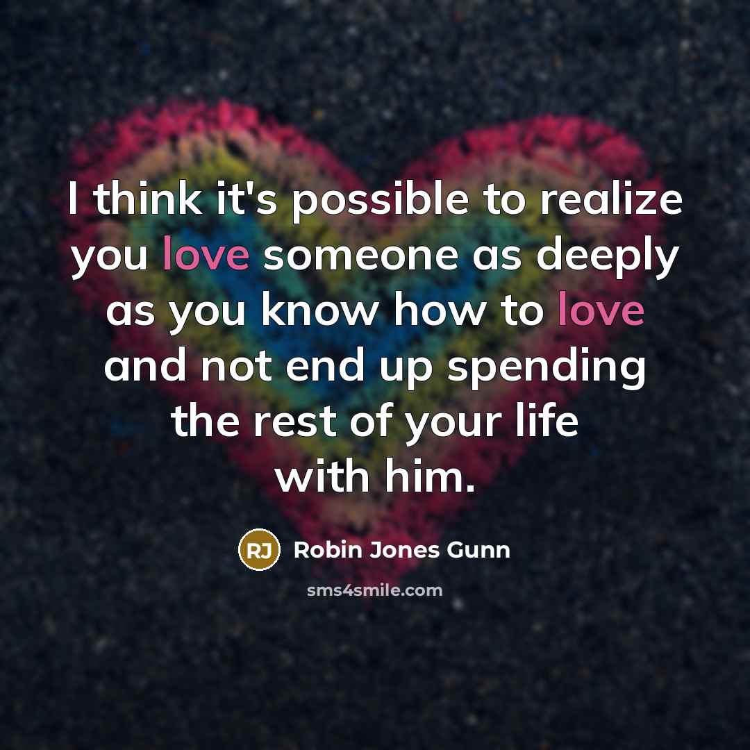 “I think it's possible to realize you love someone as…” quote by Robin Jones Gunn
