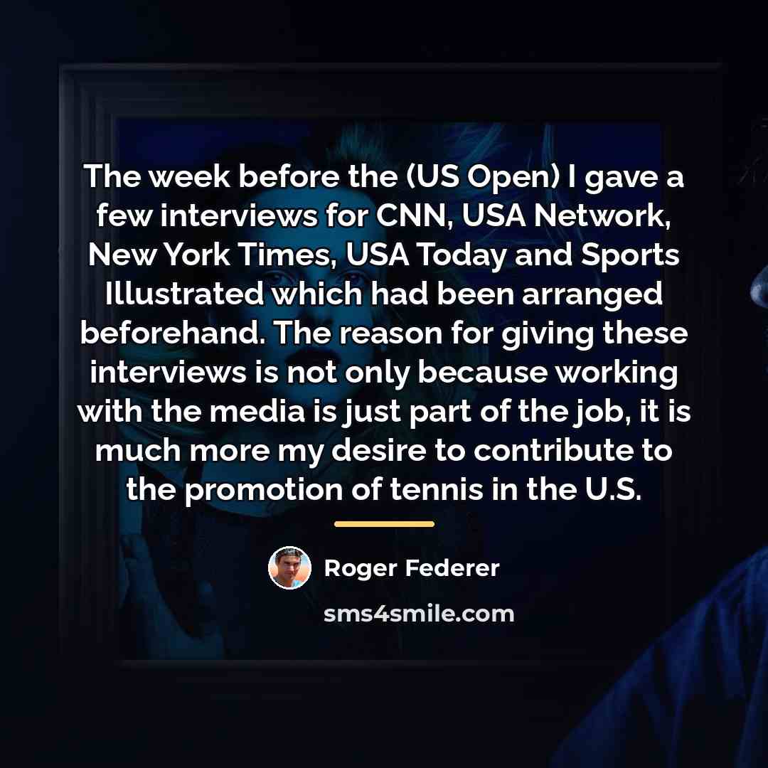 “The week before the (US Open) I gave a few…” quote by Roger Federer