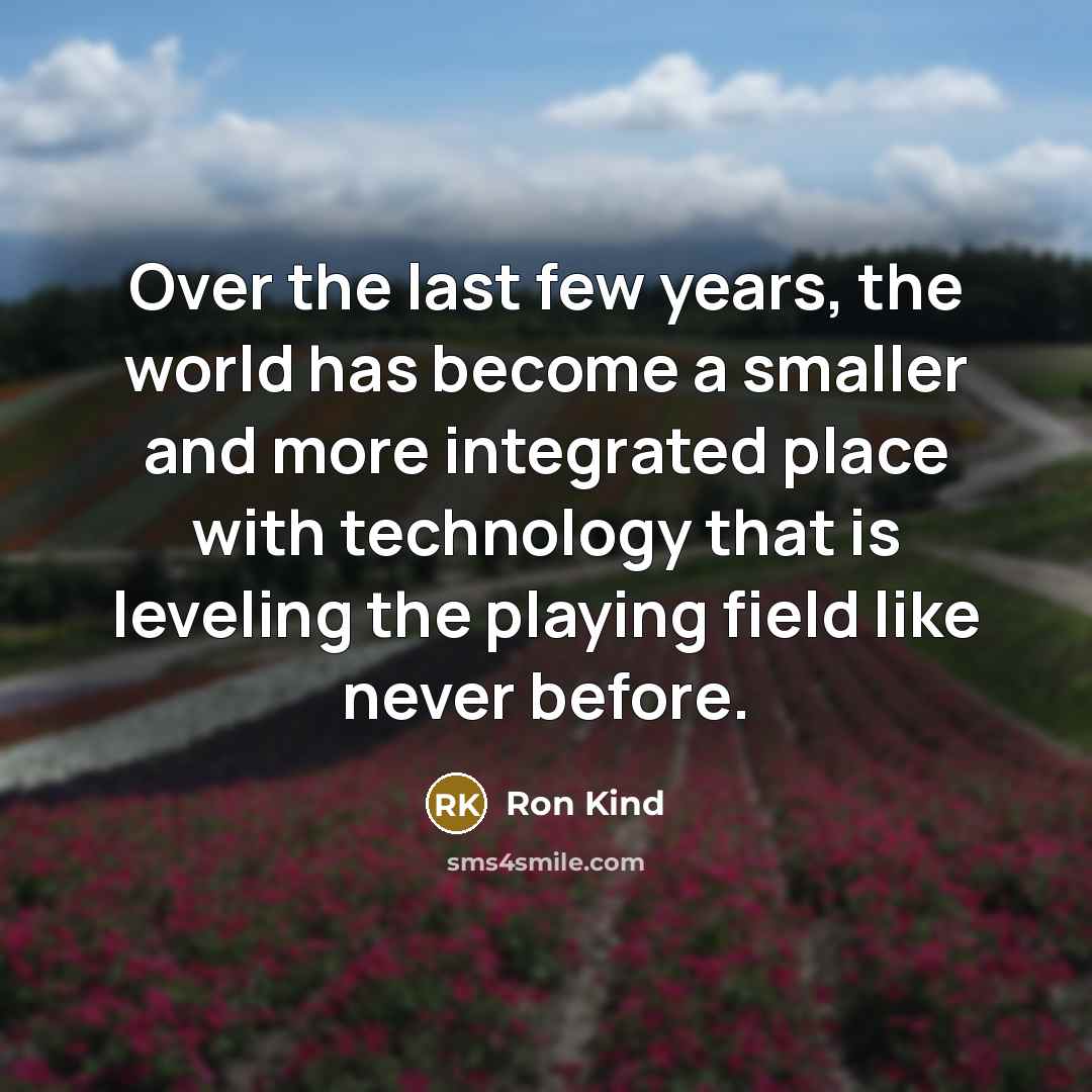 “Over the last few years, the world has become a…” quote by Ron Kind