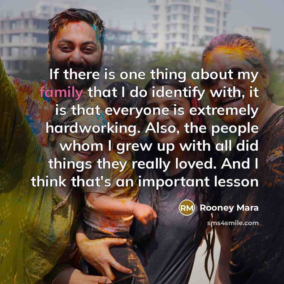 “If there is one thing about my family that I…” quote by Rooney Mara