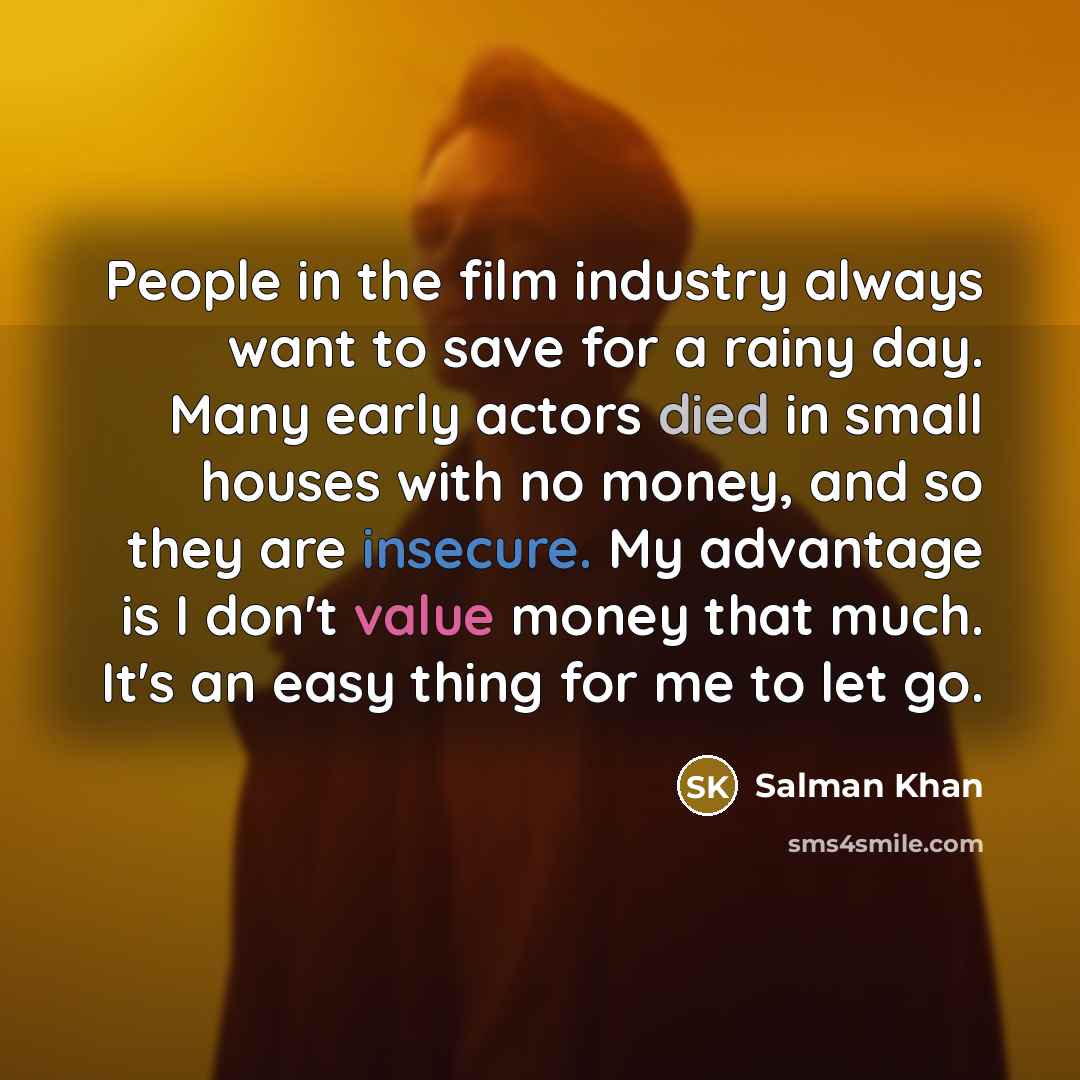 “People in the film industry always want to save for…” quote by Salman Khan