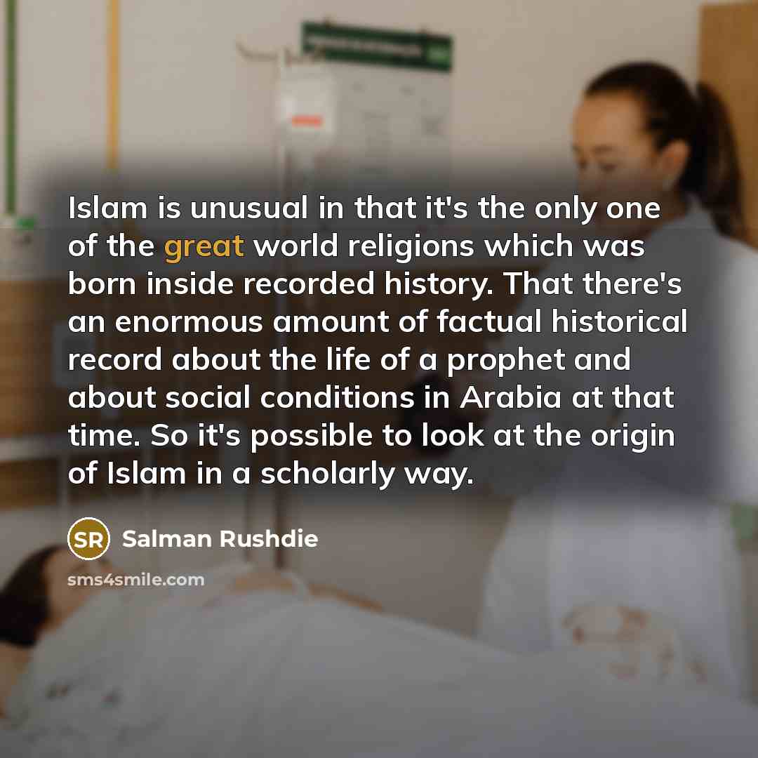 “Islam is unusual in that it's the only one of…” quote by Salman Rushdie