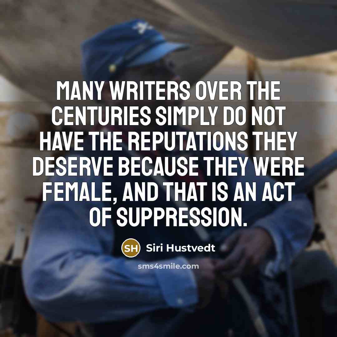 “Many writers over the centuries simply do not have the…” quote by Siri Hustvedt