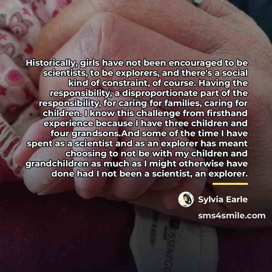 “Historically, girls have not been encouraged to be scientists, to…” quote by Sylvia Earle