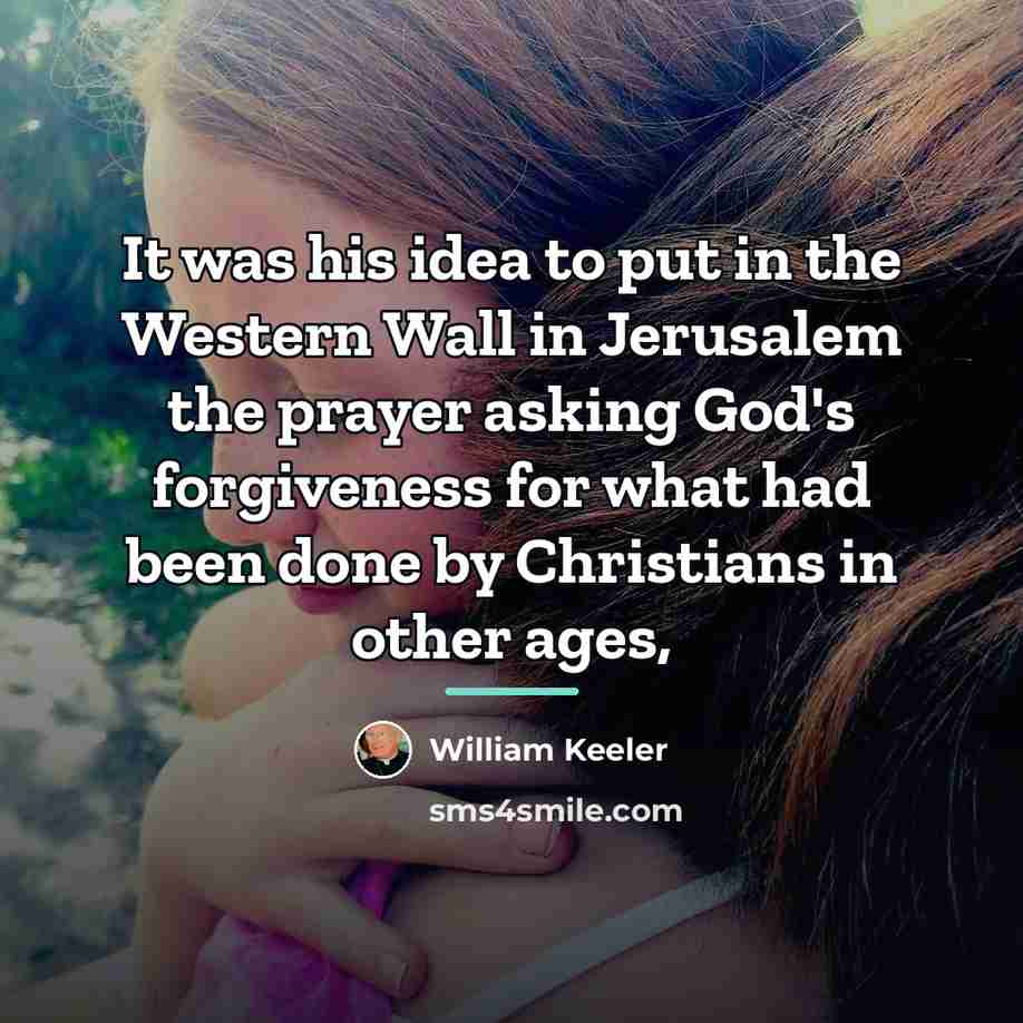 “It was his idea to put in the Western Wall…” quote by William Keeler