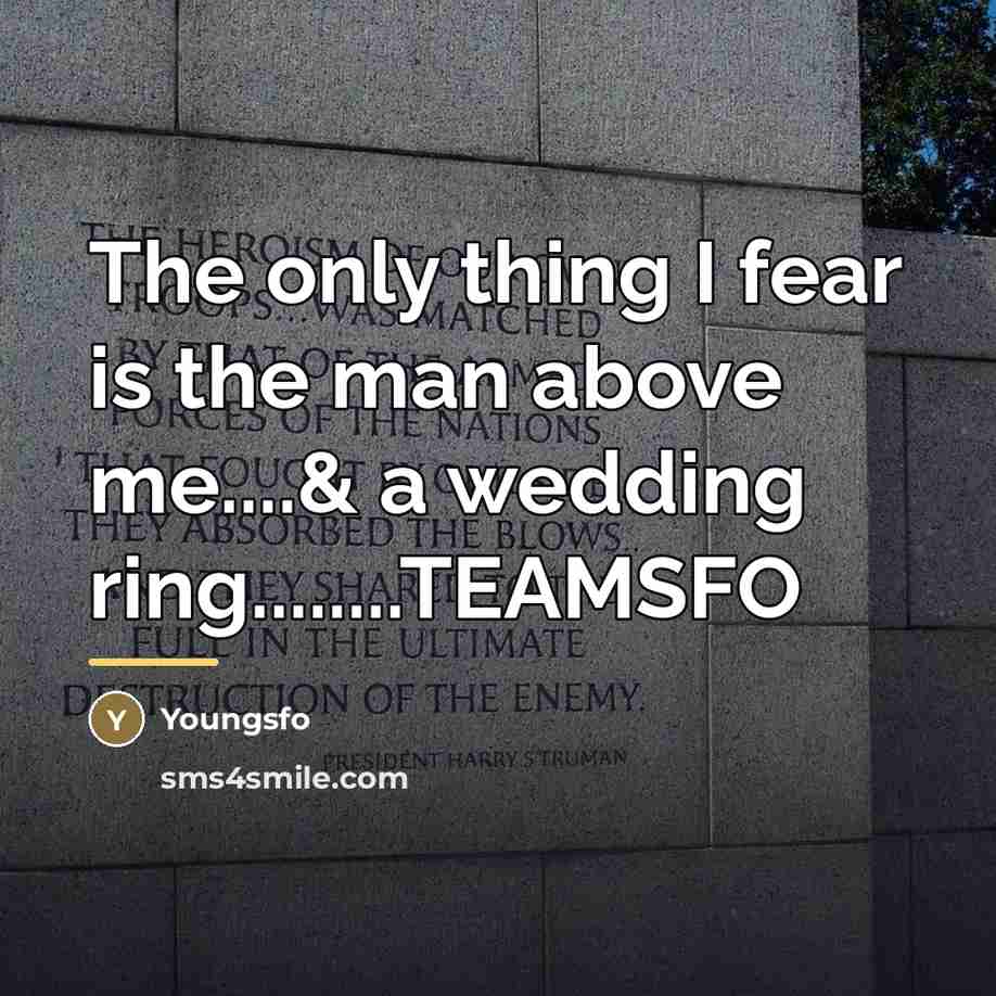 “The only thing I fear is the man above me....&…” quote by Youngsfo