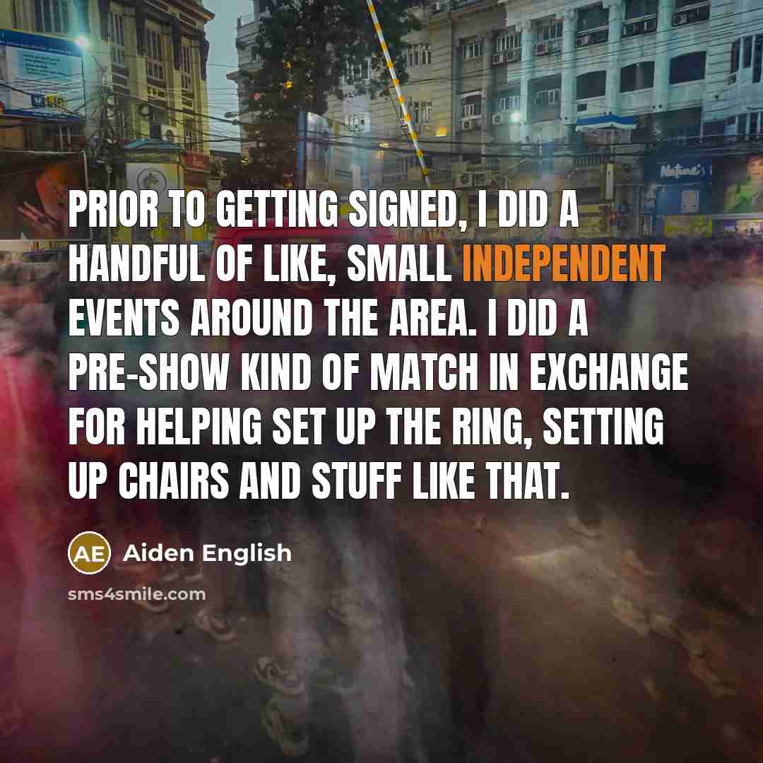 “Prior to getting signed, I did a handful of like,…” quote by Aiden English
