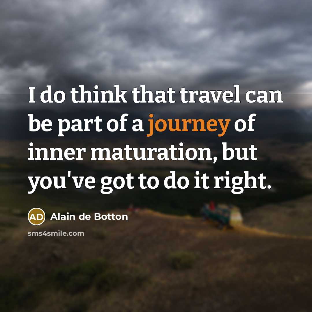 “I do think that travel can be part of a…” quote by Alain de Botton