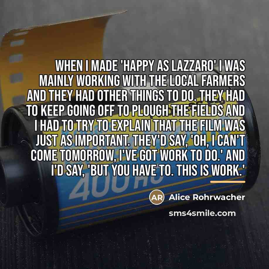 “When I made 'Happy as Lazzaro' I was mainly working…” quote by Alice Rohrwacher