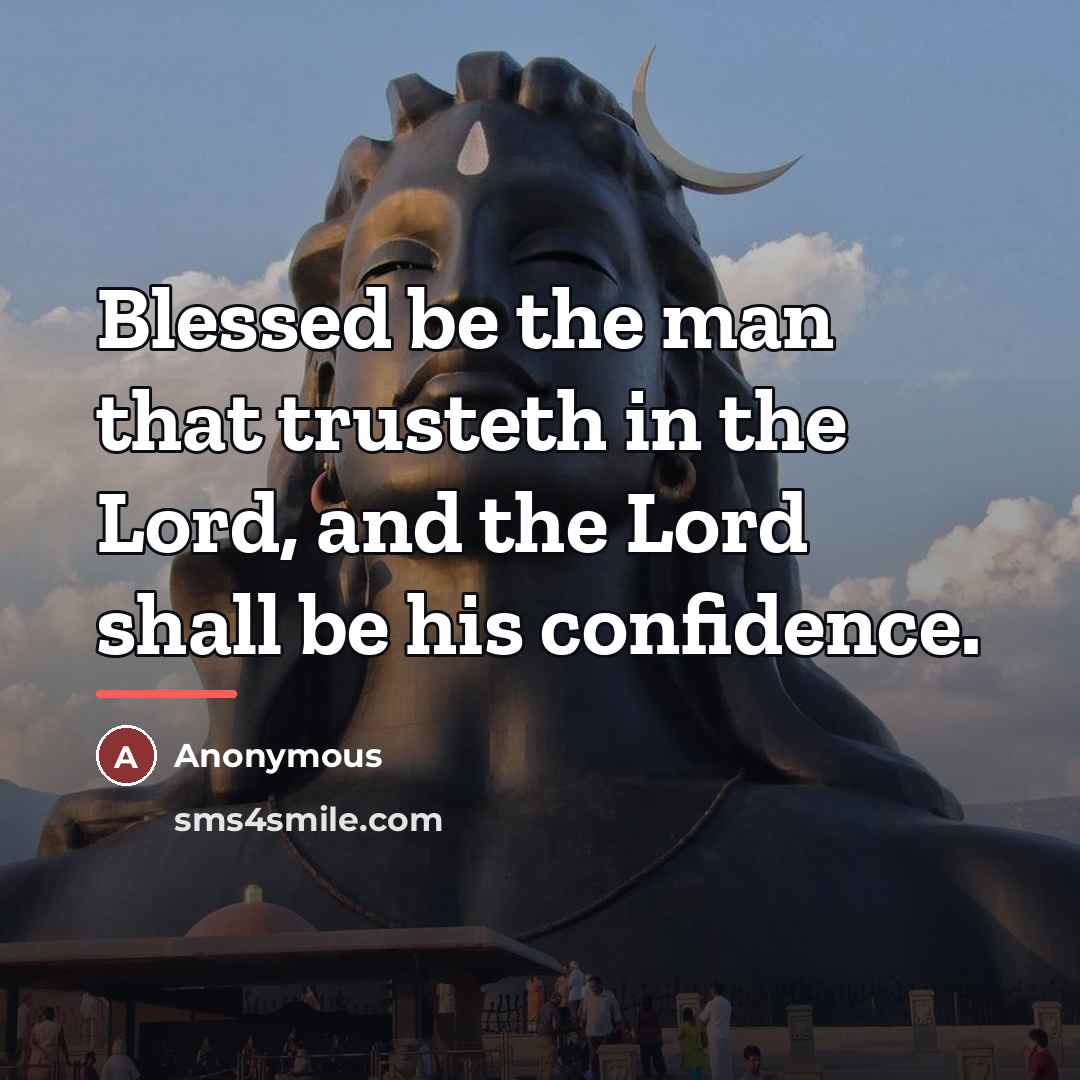 “Blessed be the man that trusteth in the Lord, and…” quote by Anonymous