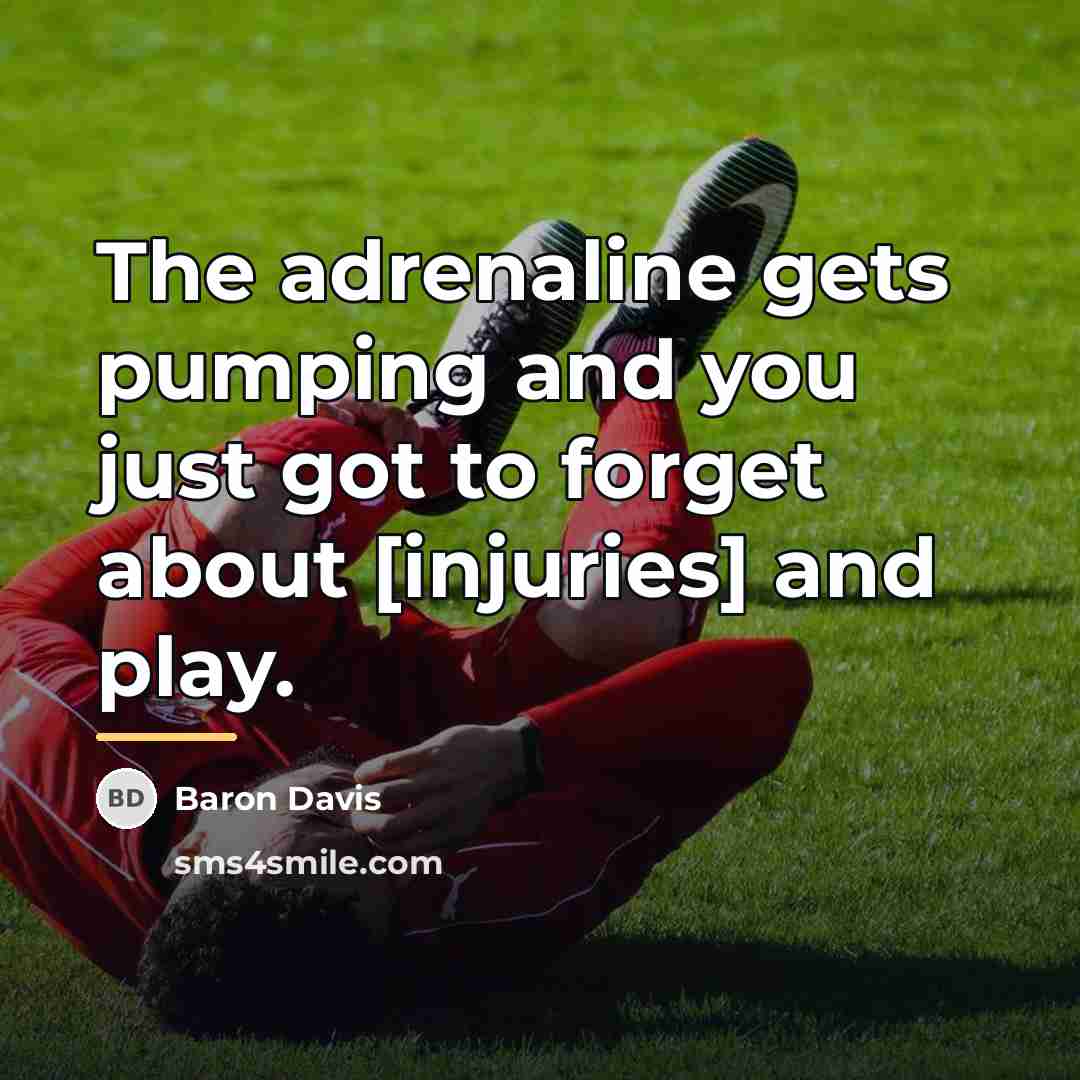“The adrenaline gets pumping and you just got to forget…” quote by Baron Davis