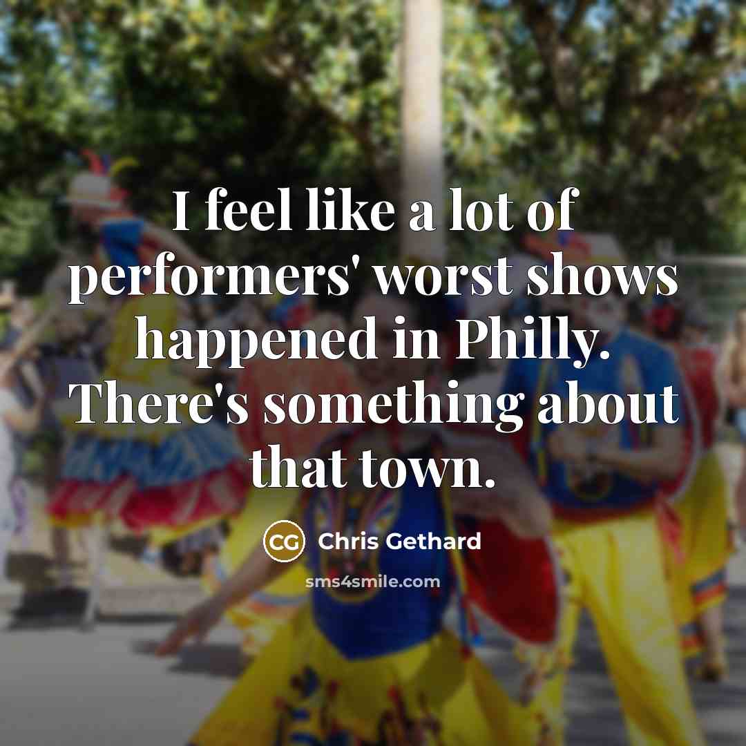“I feel like a lot of performers' worst shows happened…” quote by Chris Gethard