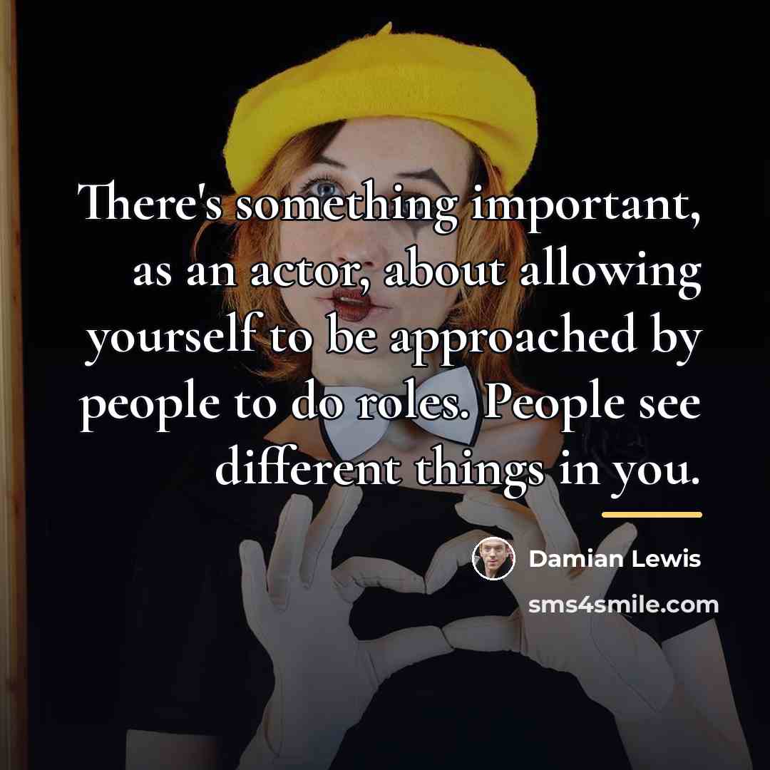 “There's something important, as an actor, about allowing yourself to…” quote by Damian Lewis