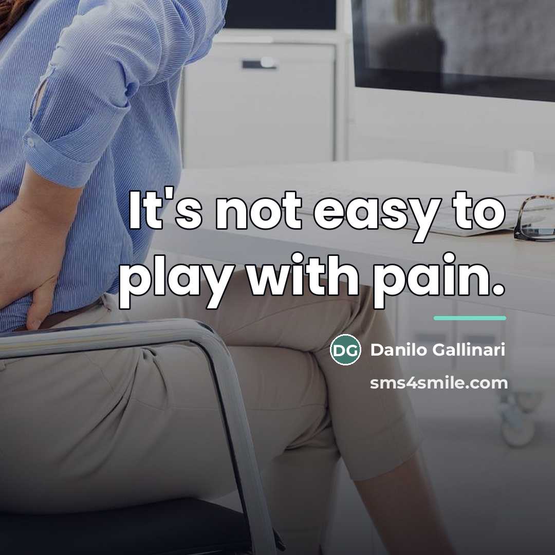 “It's not easy to play with pain.…” quote by Danilo Gallinari