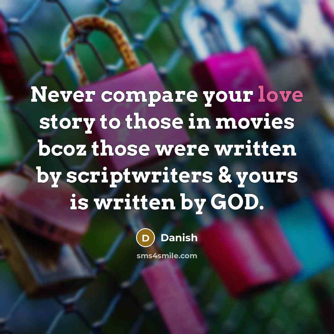 “Never compare your love story to those in movies bcoz…” quote by Danish