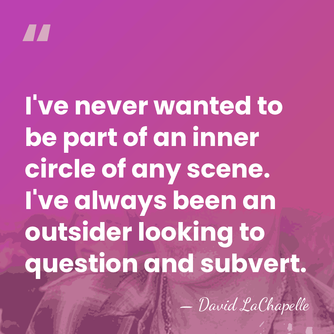 I've never wanted to be part of an inner circle of any&hellip; - David LaChapelle