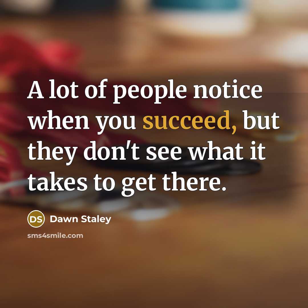 “A lot of people notice when you succeed, but they…” quote by Dawn Staley