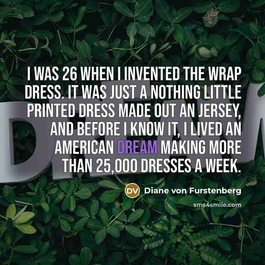 “I was 26 when I invented the wrap dress. It…” quote by Diane von Furstenberg