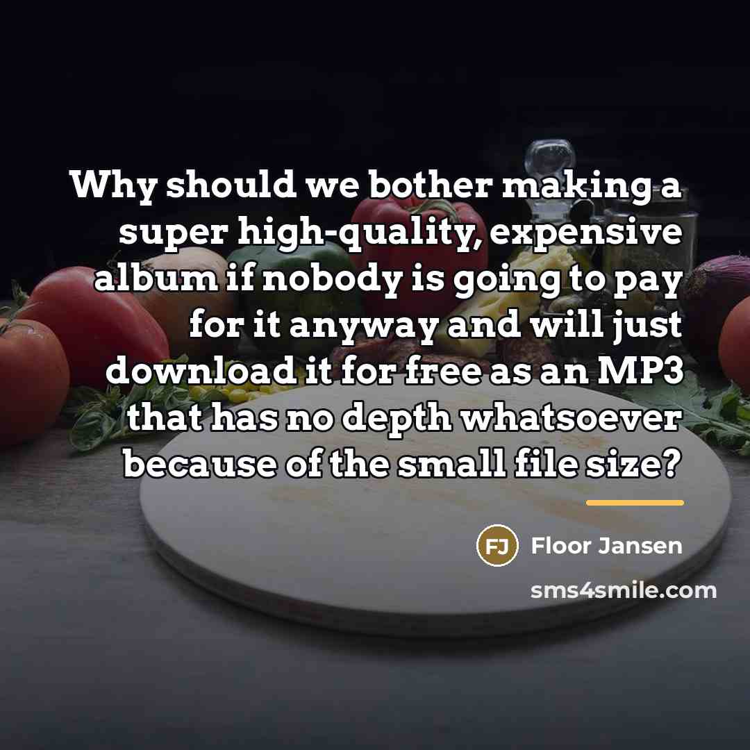 “Why should we bother making a super high-quality, expensive album…” quote by Floor Jansen