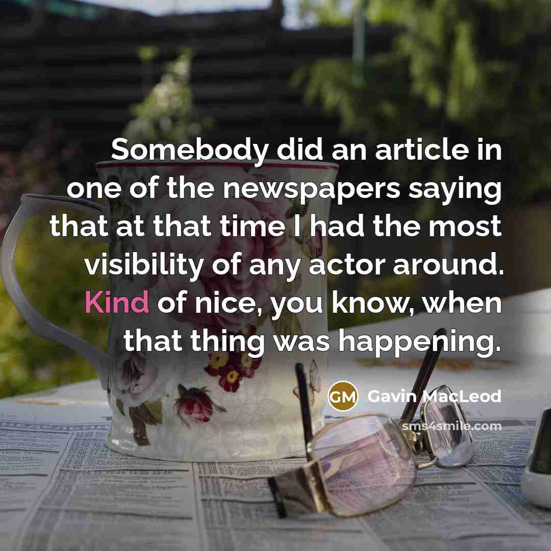 “Somebody did an article in one of the newspapers saying…” quote by Gavin MacLeod