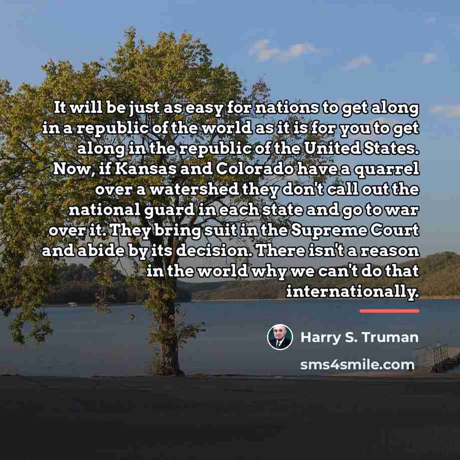 “It will be just as easy for nations to get…” quote by Harry S. Truman