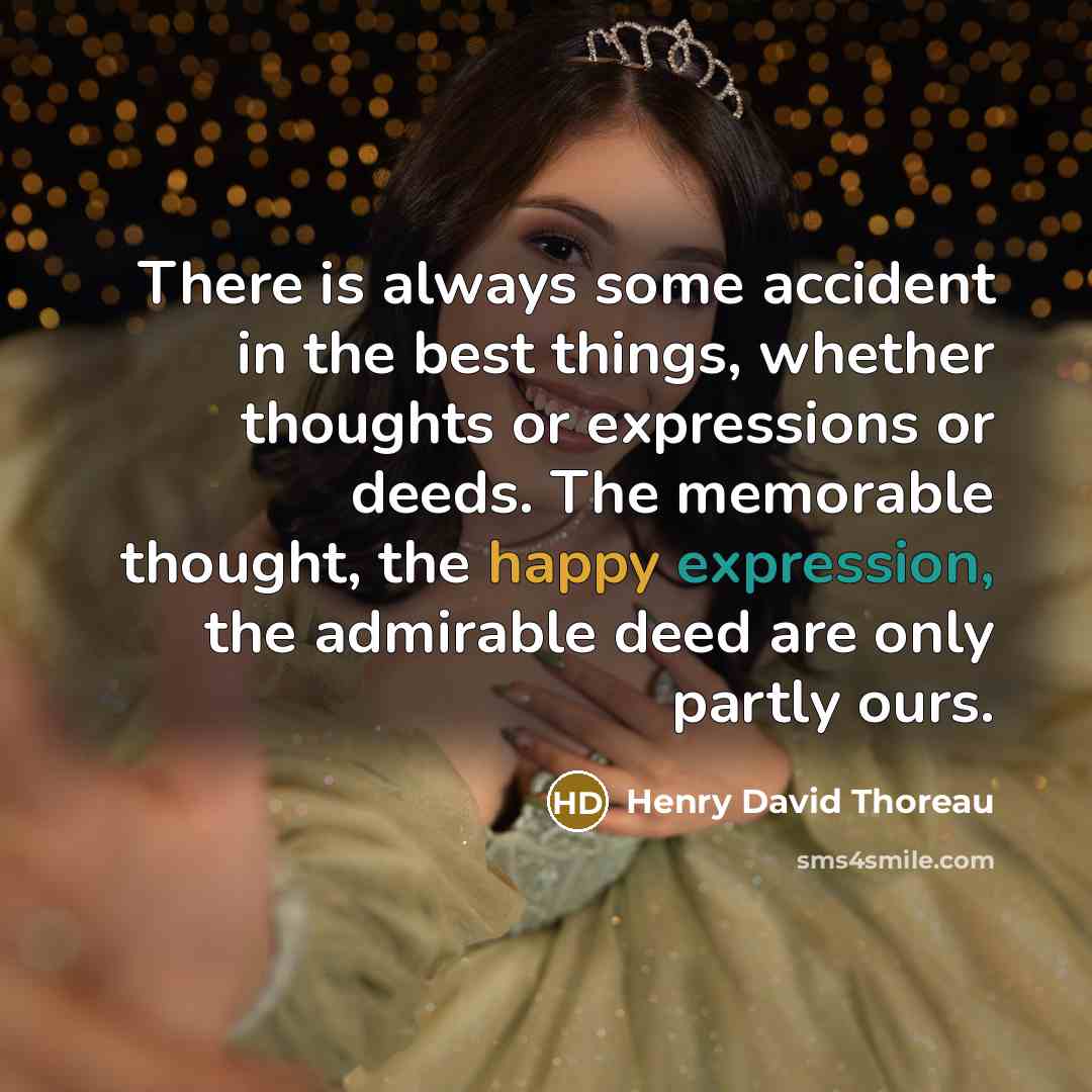 “There is always some accident in the best things, whether…” quote by Henry David Thoreau