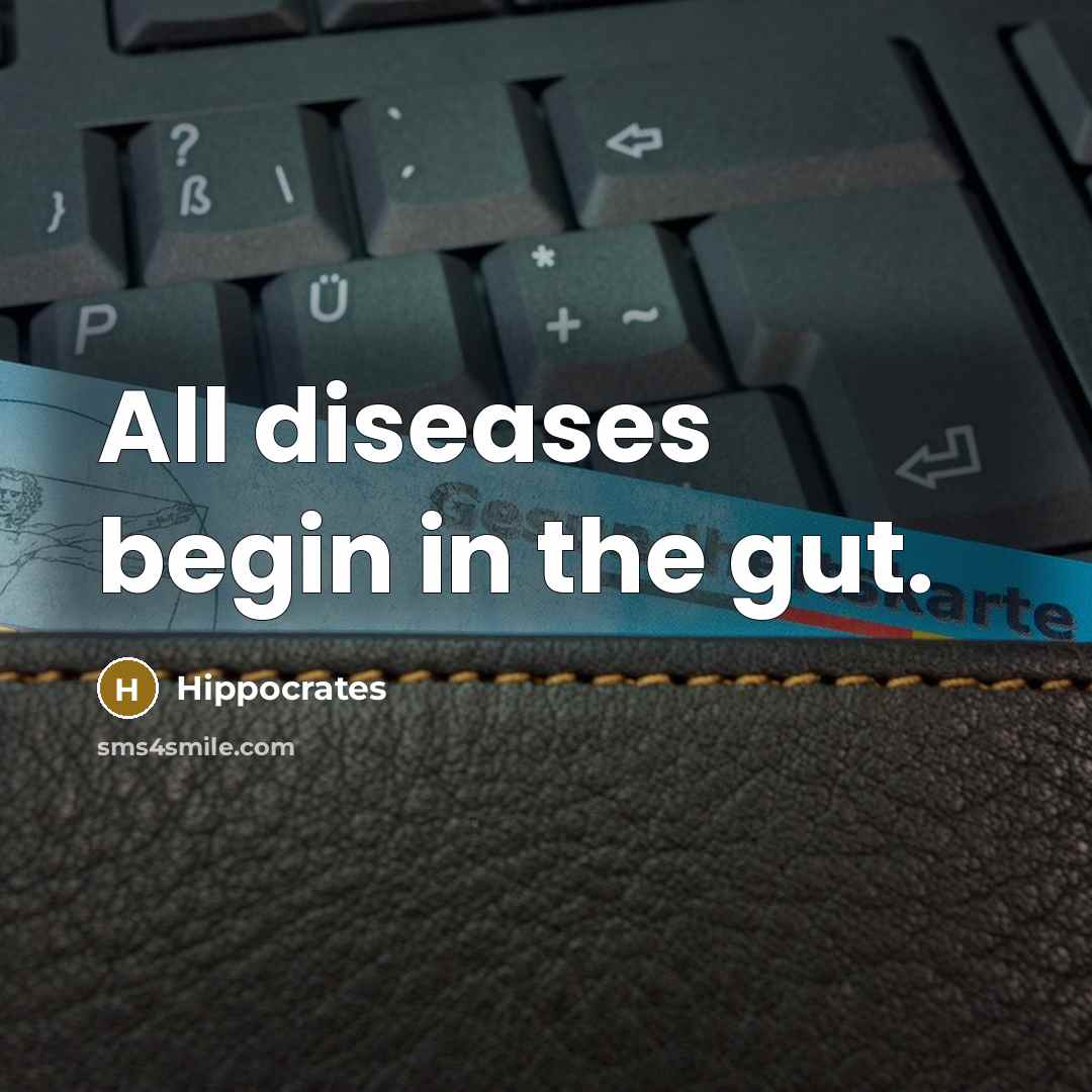 “All diseases begin in the gut.” quote by Hippocrates