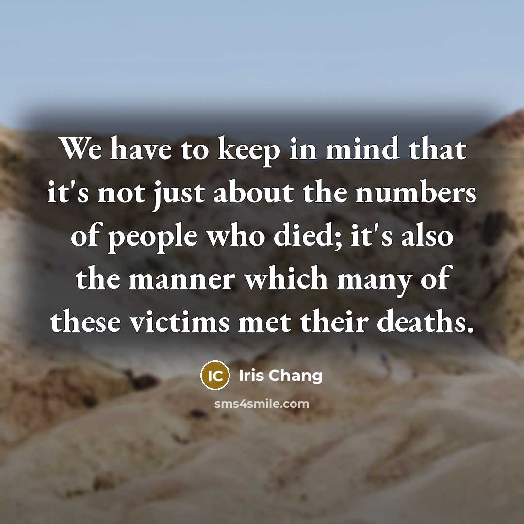 “We have to keep in mind that it's not just…” quote by Iris Chang