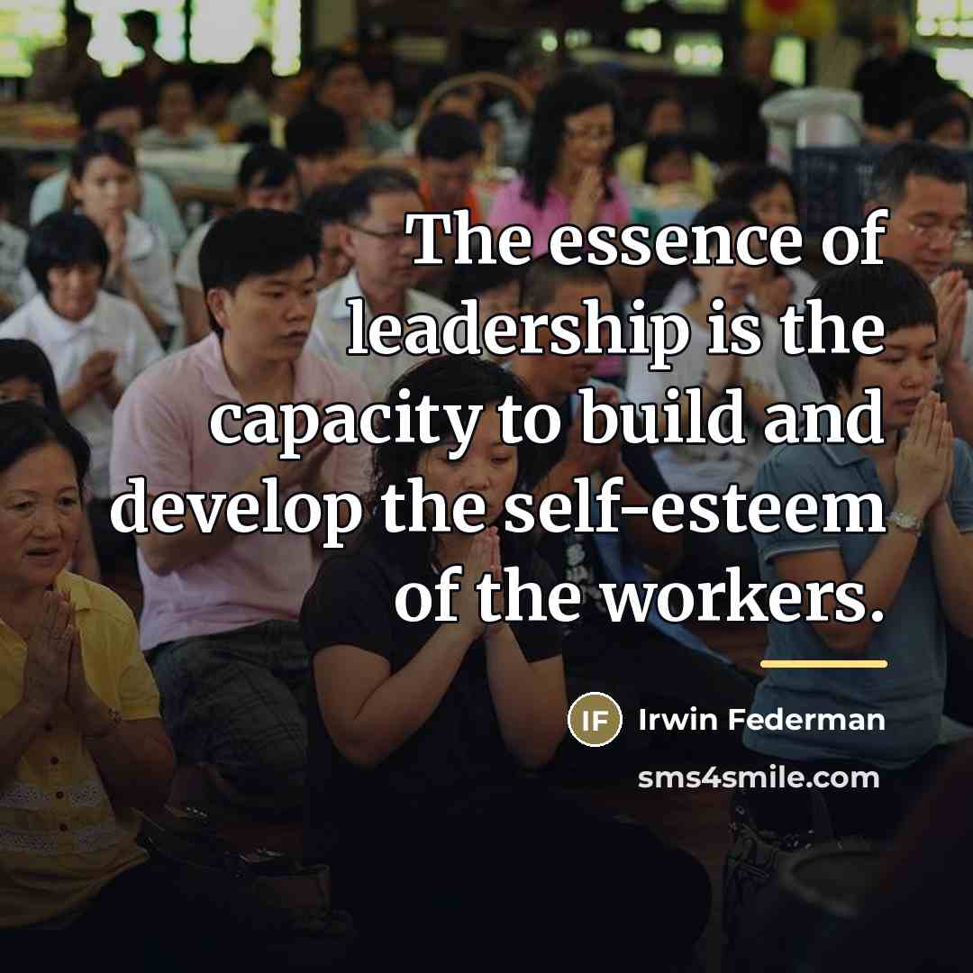 “The essence of leadership is the capacity to build and…” quote by Irwin Federman