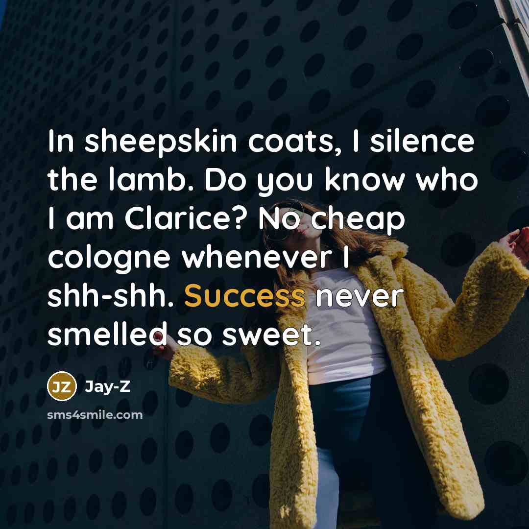 “In sheepskin coats, I silence the lamb. Do you know…” quote by Jay-Z