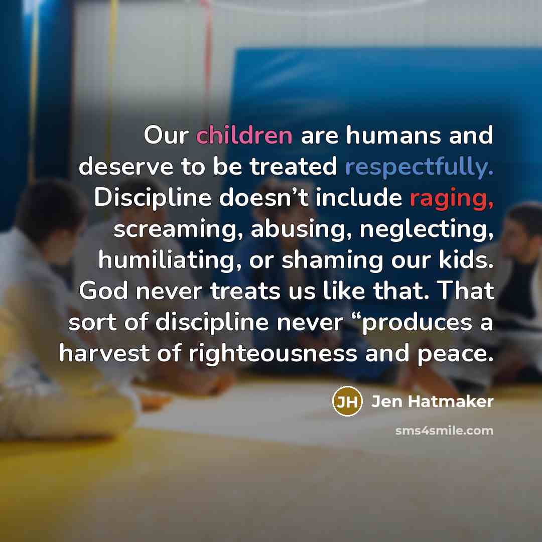 “Our children are humans and deserve to be treated respectfully.…” quote by Jen Hatmaker