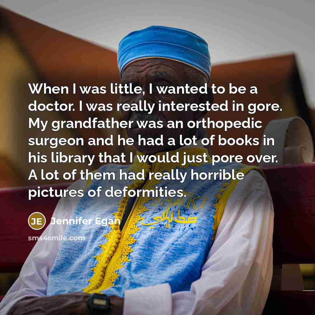 “When I was little, I wanted to be a doctor.…” quote by Jennifer Egan