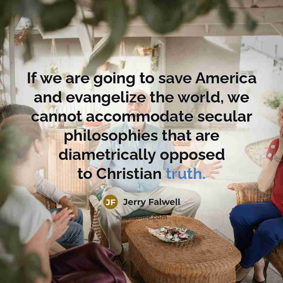 “If we are going to save America and evangelize the…” quote by Jerry Falwell