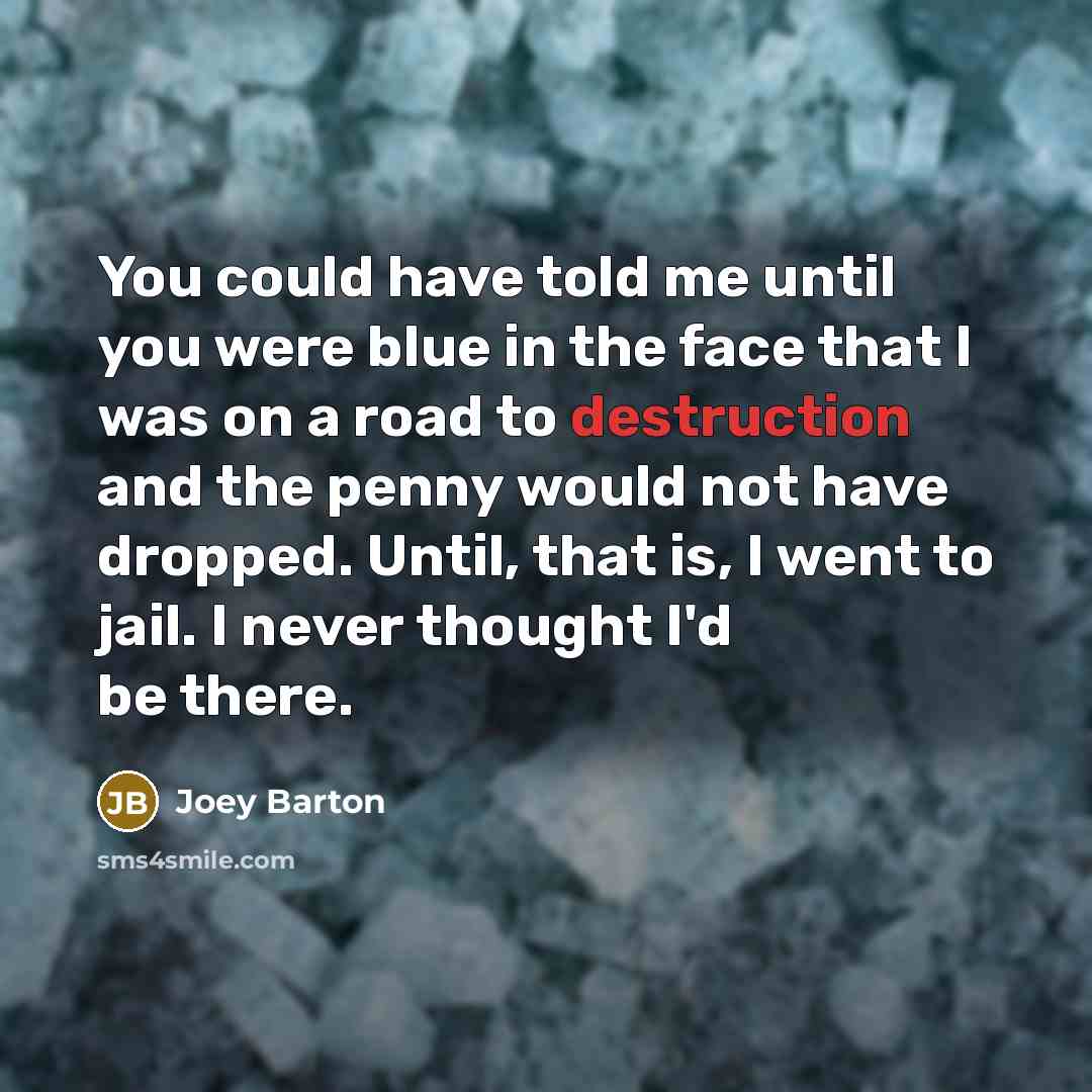 “You could have told me until you were blue in…” quote by Joey Barton