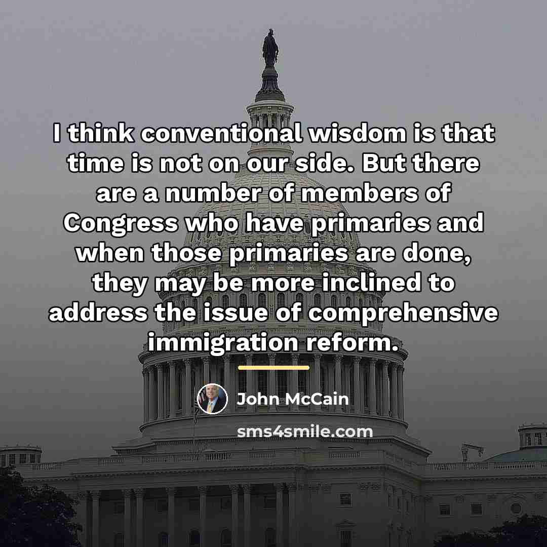 “I think conventional wisdom is that time is not on…” quote by John McCain