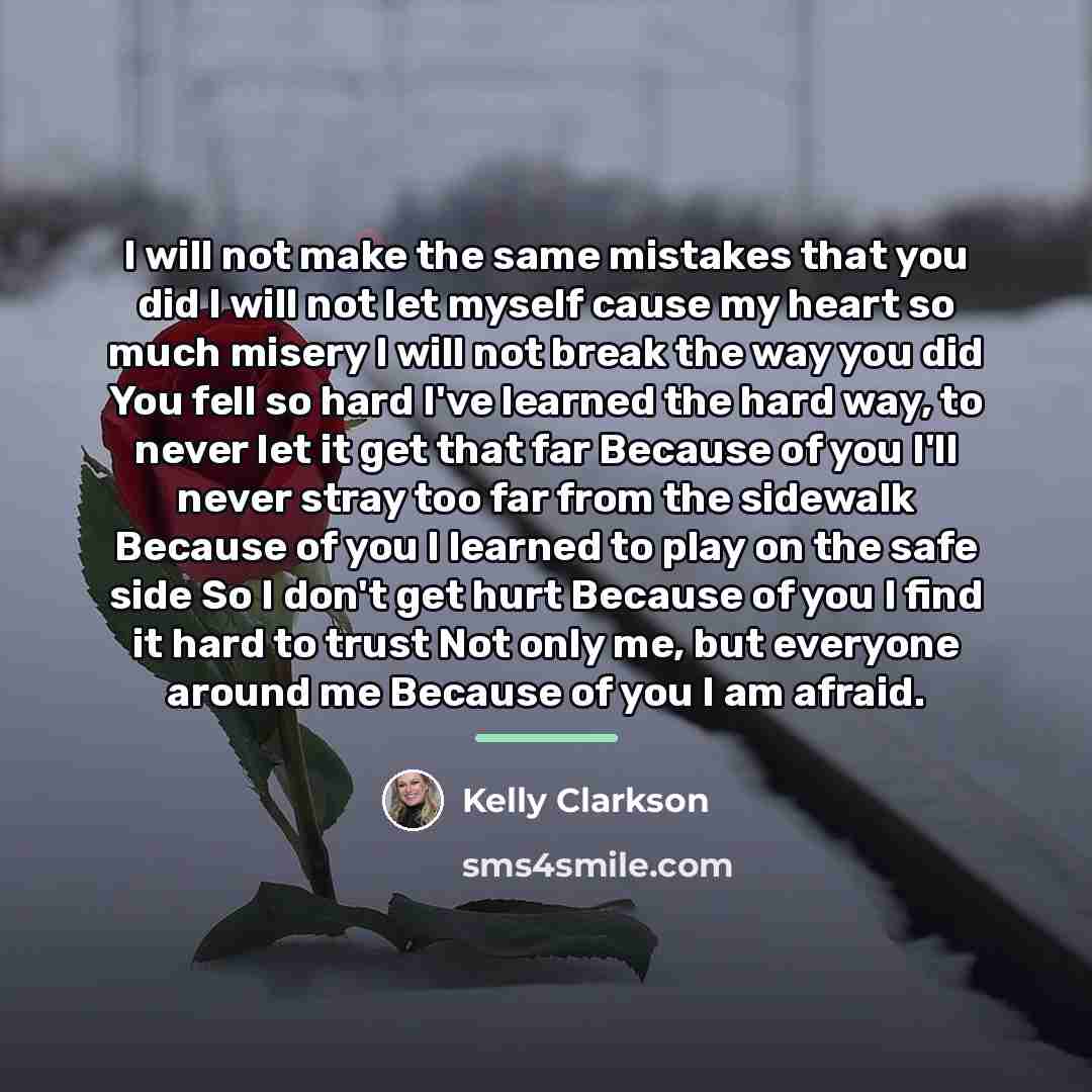 “I will not make the same mistakes that you did…” quote by Kelly Clarkson