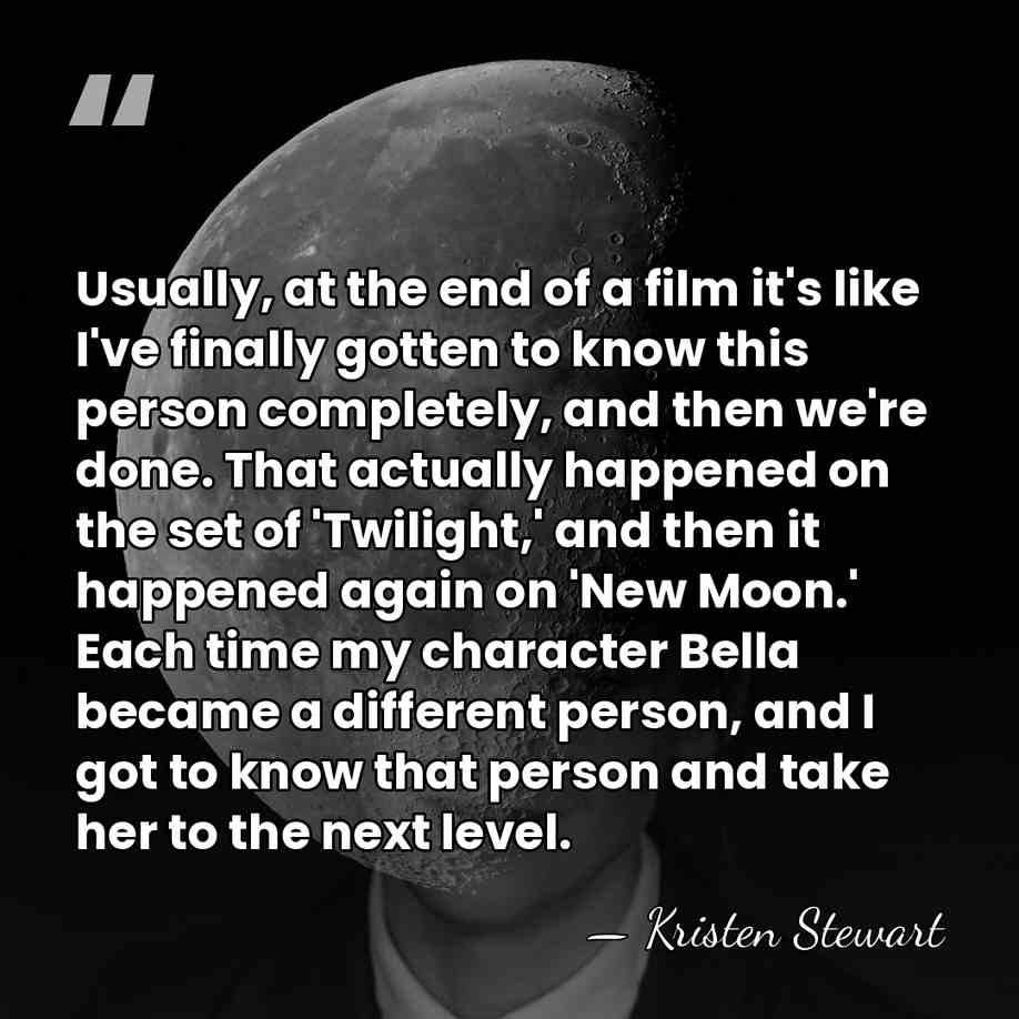 Usually, at the end of a film it's like I've finally gotten&hellip; - Kristen Stewart