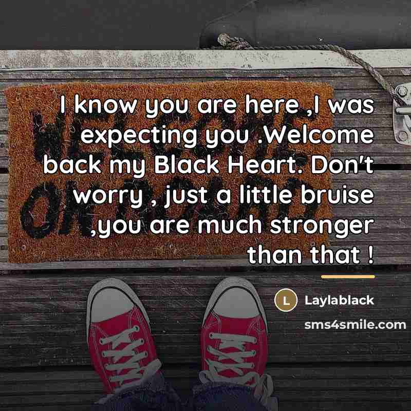 “I know you are here ,I was expecting you .Welcome…” quote by Laylablack