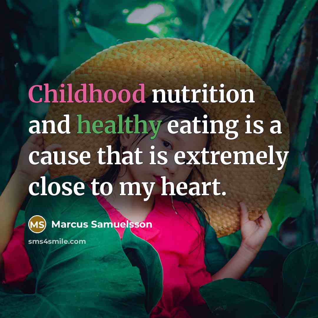 “Childhood nutrition and healthy eating is a cause that is…” quote by Marcus Samuelsson