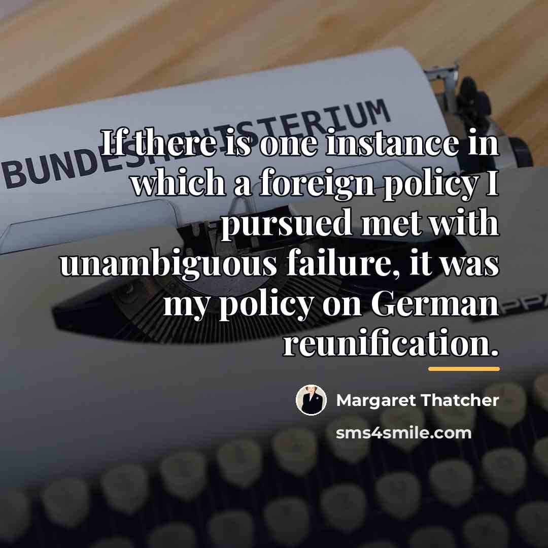 “If there is one instance in which a foreign policy…” quote by Margaret Thatcher