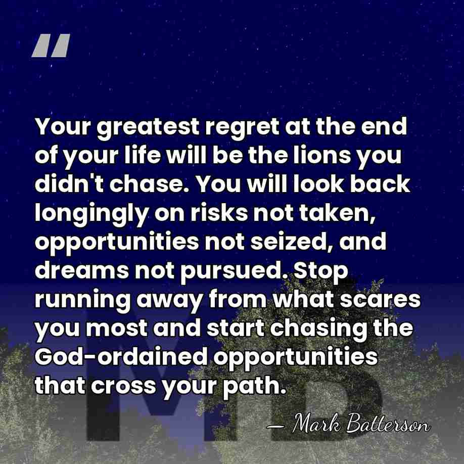 Your greatest regret at the end of your life will be the&hellip; - Mark Batterson