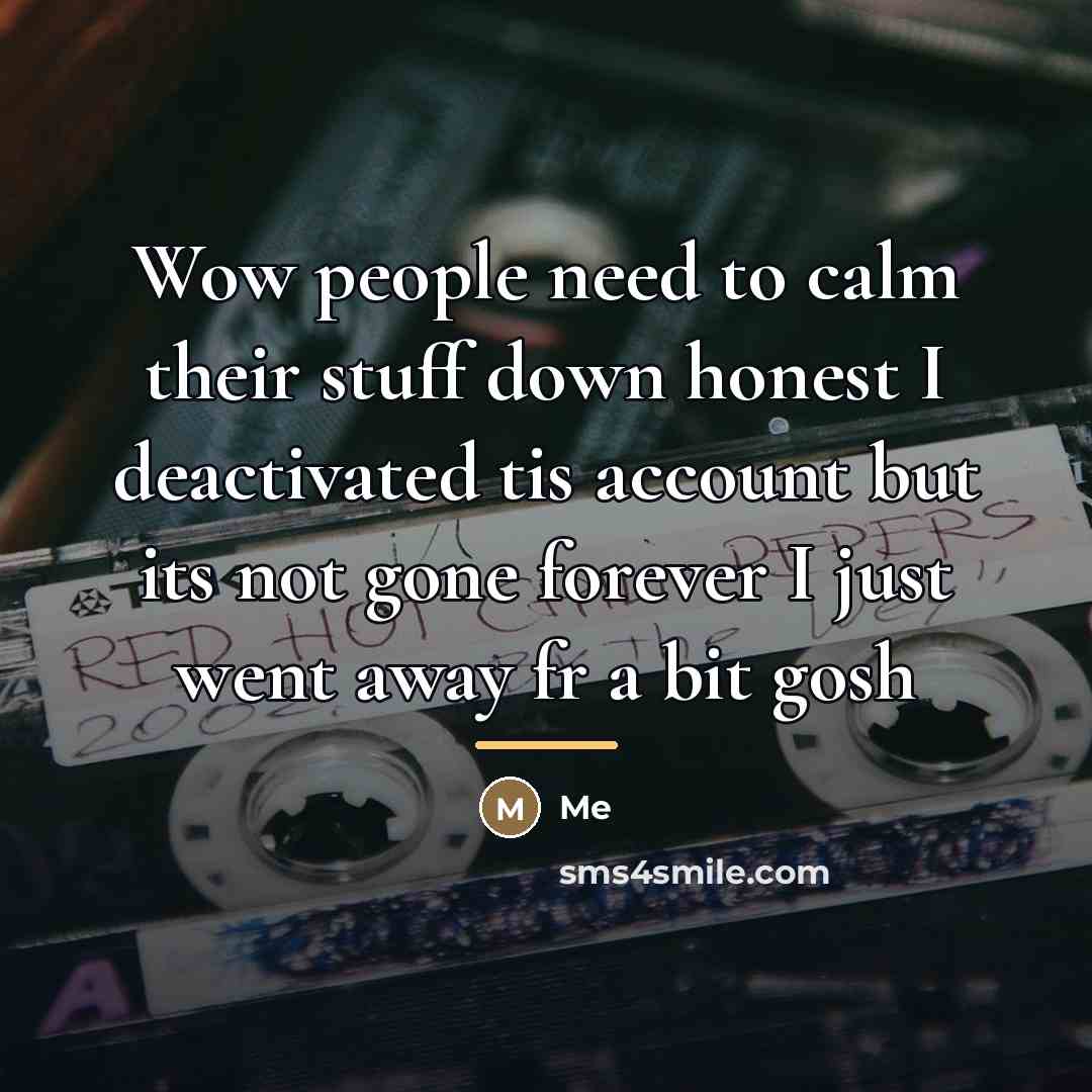 “Wow people need to calm their stuff down honest I…” quote by Me