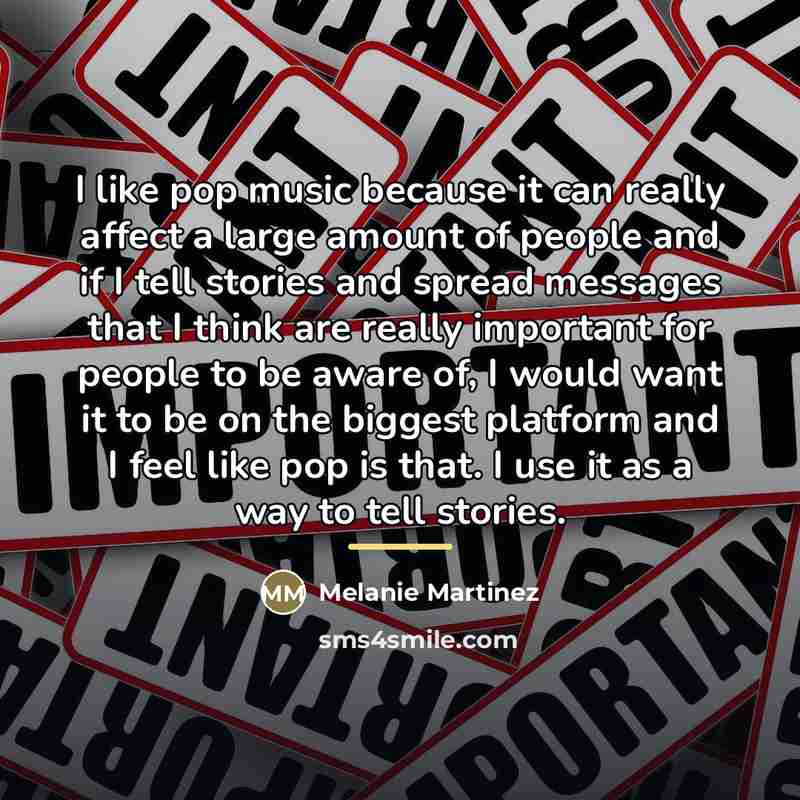 “I like pop music because it can really affect a…” quote by Melanie Martinez