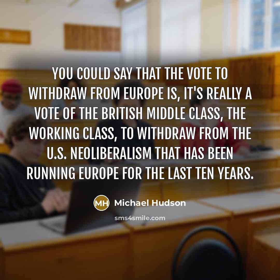 “You could say that the vote to withdraw from Europe…” quote by Michael Hudson