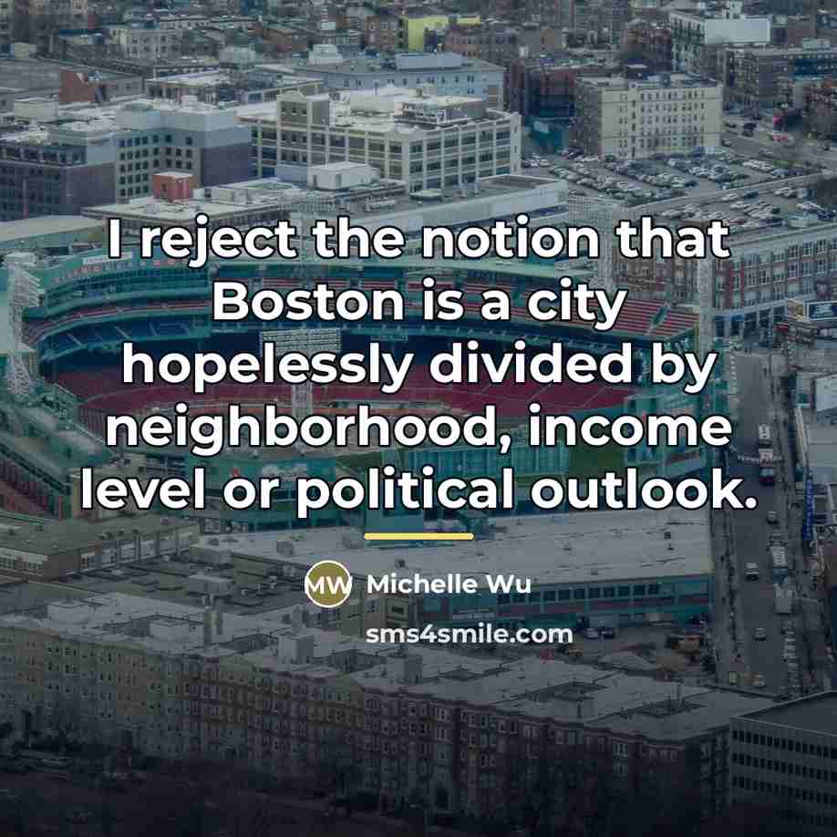 “I reject the notion that Boston is a city hopelessly…” quote by Michelle Wu
